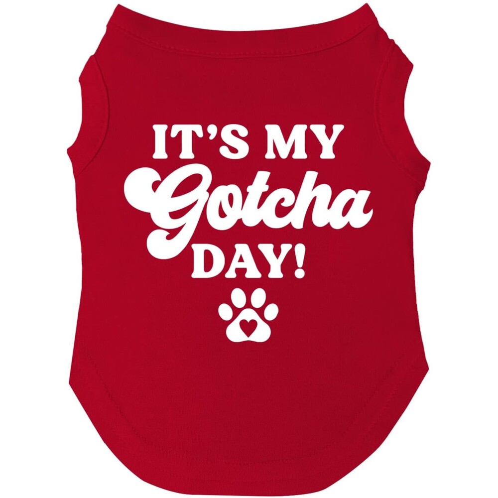 It's My Gotcha Day Dog Tee Shirt for Puppies Small Dogs Lounge Casual SZ XXL:NWT